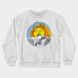 Faith can move mountains Crewneck Sweatshirt